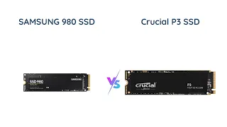 Samsung 980 SSD vs Crucial P3 | Which NVMe SSD Should You Choose?