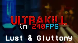 ULTRAKILL in 240 FPS | Lust & Gluttony