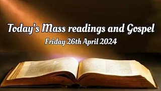 Today's mass readings and gospel - Friday 26/04/24 | word of god| online daily mass readings