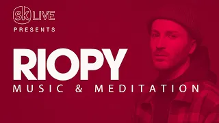 Riopy - Music & Meditation (Virtual SK Live) #StayHome and MEDITATE #WithMe