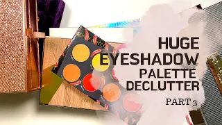 Eyeshadow palette declutter 2021| decluttering half my palettes Part 3