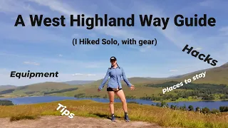 A Guide to Hiking the West Highland Way - I Hiked Solo - gear, advice, hacks, places to stay