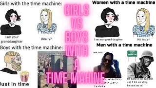 Girls vs boys with a time machine