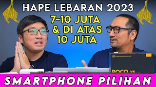 Smartphone Pilihan Kami, Harga 7-10 & Di Atas 10 Juta Rupiah, Menjelang Lebaran 2023