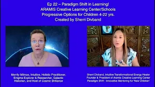 EP22-SCHOOLING YOUR KIDS HAVE BEEN WAITING FOR! Ages 4-22-ARAMIS Creative Centers, by Sherri Divband