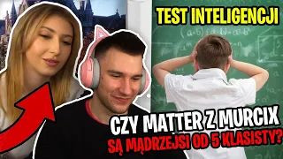 CZY MATTER Z MURCIX SĄ MĄDRZEJSI OD 5 KLASISTY? TEST