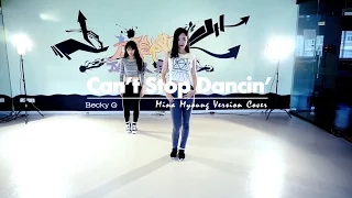 Becky G - Can't Stop Dancin' - Mina Myoung version Dance Cover