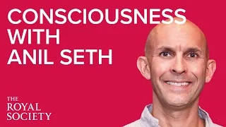 Consciousness in humans and other things with Anil K Seth | The Royal Society