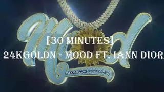 [30 Minutes] 24kGoldn - Mood ft. Iann Dior