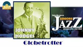 Johnny Hodges - Globetrotter (HD) Officiel Seniors Jazz