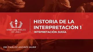 5. Hermenéutica - Historia de la interpretación (1/5) - Interpretación Judía -Dr. Carlos Andrés Murr