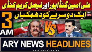 ARY News 3 AM Headlines 12th May 2024 | Ali Amin Gandapur vs Faisal Karim Kundi - Big News