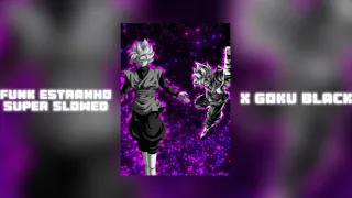 Funk Estranho X Goku Black (Superslowed)