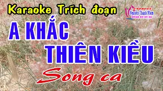 Karaoke trích đoạn cải lương A KHẮC THIÊN KIỀU - SONG CA [ Mỹ Châu - Thanh Tuấn ]