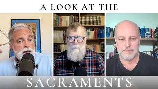 A Look at the Sacraments : The Theology Pugcast Episode 291