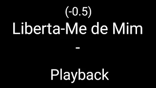 (-0.5) Liberta-Me de Mim (Playback/ Radio Edit) Luma Elpídio