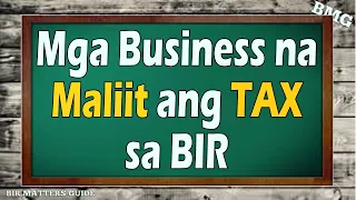 Mga Business na MALIIT ang TAX sa BIR (Part 1)