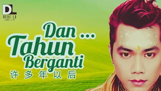 DAN TAHUN BERGANTI 许多年以后 Pop Mandarin Indonesia