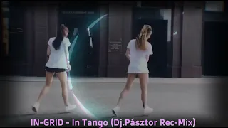 IN-GRID - In Tango (Dj.Pásztor Rec-Mix)