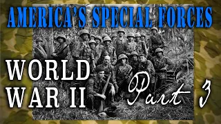 "America's Special Forces During WW2" - 1941-1945