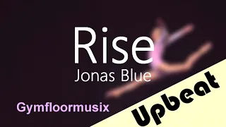 'Rise' by Jonas Blue - Gymnastic Floor Music