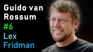 Guido van Rossum: Python | Lex Fridman Podcast #6