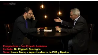 Perspectivas - La era Trump / Entrevista con Dr. Edgardo Buscaglia - 23/02/2017