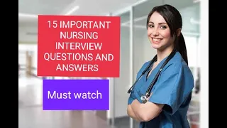 NURSING INTERVIEW QUESTIONS & ANSWERS [PART-1]- 15 Important & Frequently  asked Nursing questions