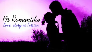 Mr Romantiko -love  story ni Lorrien | Love Stories