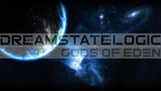 Dreamstate Logic - Gods Of Eden [ space ambient / cosmic downtempo ]