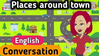 Places around town English conversation | Daily English conversation | Small talk | Learn English