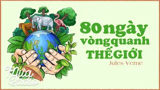 80 Ngày Vòng Quanh Thế Giới - Jules Verne - Văn Học Kinh Điển - Mưa Radio