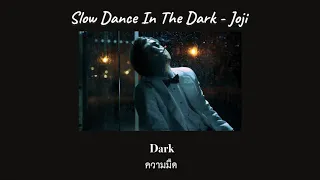 Joji - Slow Dancing In The Dark [THAISUB|แปลเพลง]