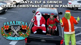 Santa, Elf & Grinch Spread Christmas Cheer in the 'Dena - Pasadena Pawn & Gun - Dec 2023