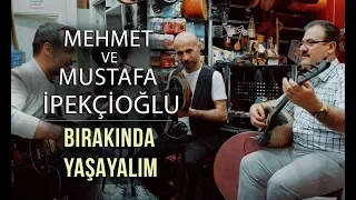 Mehmet & Mustafa İpekçioğlu - Bırakın da Yaşayalım (Orhan Gencebay)