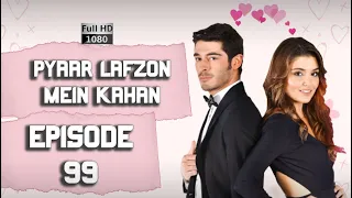 Pyaar Lafzon Mein Kahan - Episode 99 ᴴᴰ
