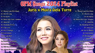 Juris, Moira De Torre OPM Songs 2024 Playlist 2024 -  OPM Nonstop Tagalog Love Songs 2024