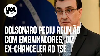 Ex-ministro Carlos França diz ao TSE que Bolsonaro pediu reunião com embaixadores, diz jornal