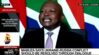 Deputy President, David Mabuza says Russia-Ukraine conflict should be resolved through dialogue