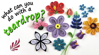 QUILLING:  How to Make 10 Flowers Using a Teardrop Shape