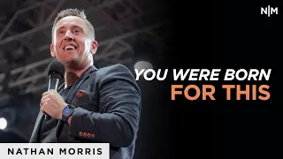 You Were Born For This | Nathan Morris