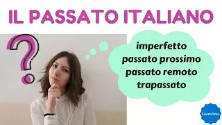 When and How to Use ALL the Italian PAST TENSES (passato prossimo, remoto, imperfetto, trapassato)