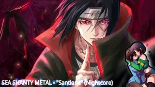 SEA SHANTY METAL - "Santiana" (Nightcore) 🔥