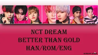 NCT DREAM - Better Than Gold (Han/Rom/Eng) Lyrics