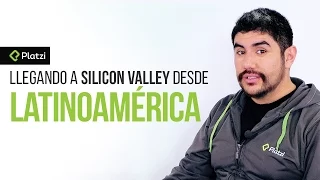 Llegando a Silicon Valley desde Latinoamérica