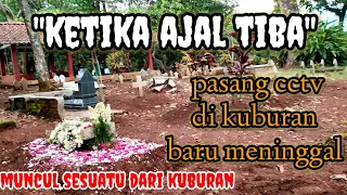 🚫EKSPERIMEN CCTV DI KUBURAN BARU MENINGGAL DI KUBURAN MUNCUL SESUATU BAYANGAN DARI MAKAM BARU