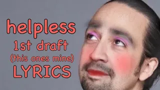 helpless first draft (this ones mine) LYRICS