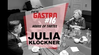 Fiete Gastro #16 House of Tartes - mit Julia Klöckner