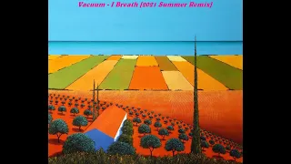 Vacuum - i Breath [2021 Summer Remix]
