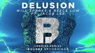 Will Sparks & Reece Low - Delusion [Feat. Jacob Lee] (J3NK!NS Remix))